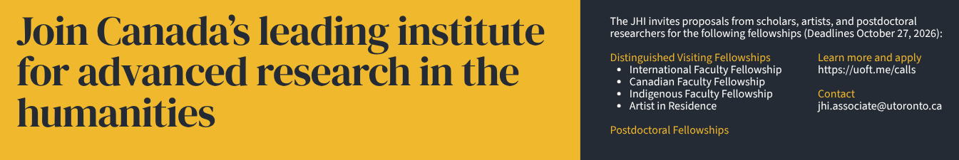 Jackman Humanities Institute's ad calling for distinguished visiting fellowships and postdoctoral fellowships.