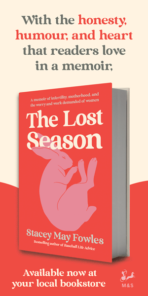 Ad from Penguin Random House Canada promoting Stacey May Fowles's book "The Lost Season." Text reads: "With the honesty, humour, and heart that readers love in a memoir.Available now from your local bookstore."